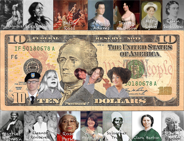 Finally! Woman to be on new $10 bill - Who Will It Be? - Chelsea Manning , Caitlyn Jenner or Rachel Dolezal. If it must be done perhaps Dolley Madison, Betsy Ross or Abigail Adams