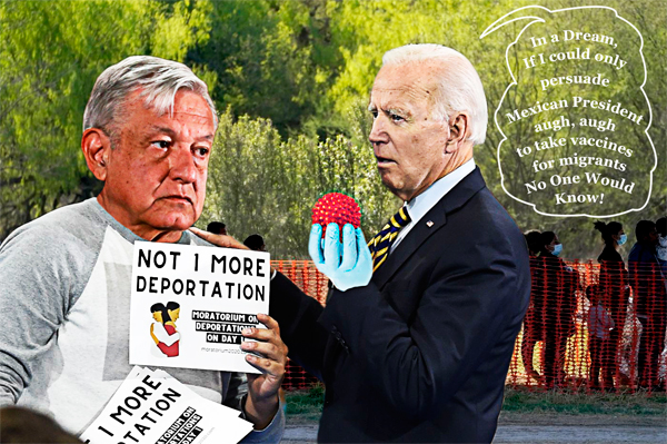 Biden's Southern Border Crisis: Vaccine Deal sort of Quid Pro Quo to Lure Mexican Mexican President Andres Manuel Lopez Obrador to Help Ease Influx of Central Americans at the Border
