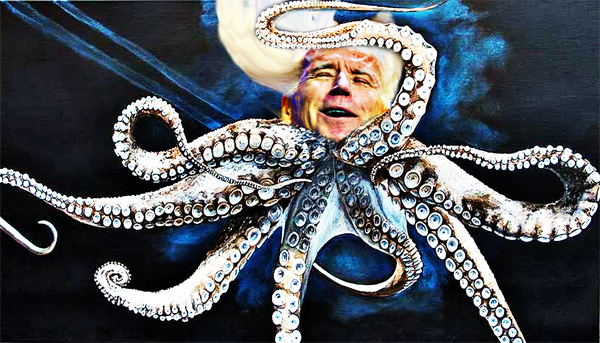 Joe Biden “The Tentacles Reach Far